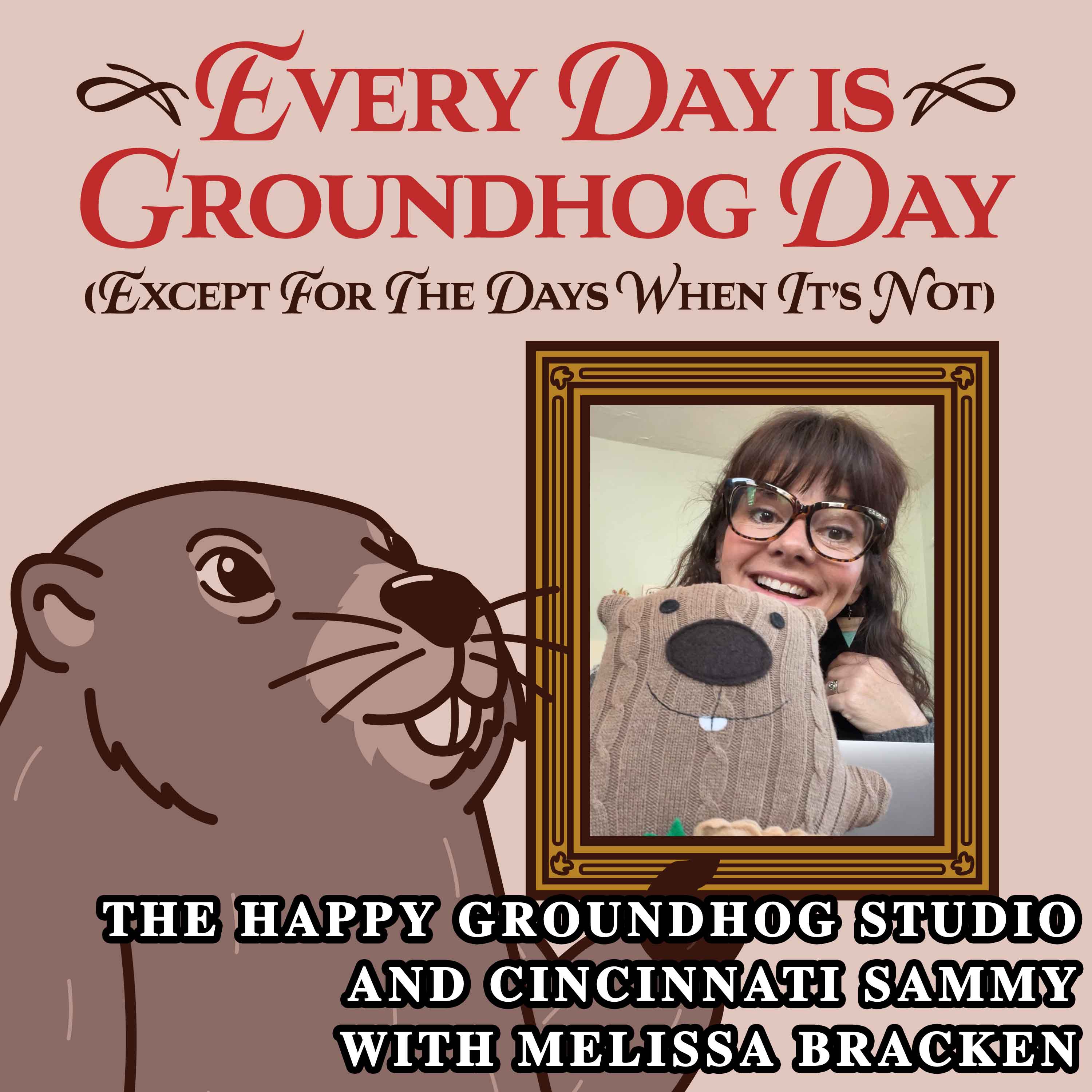 Episode artwork for The Happy Groundhog Studio and Cincinnati Sammy