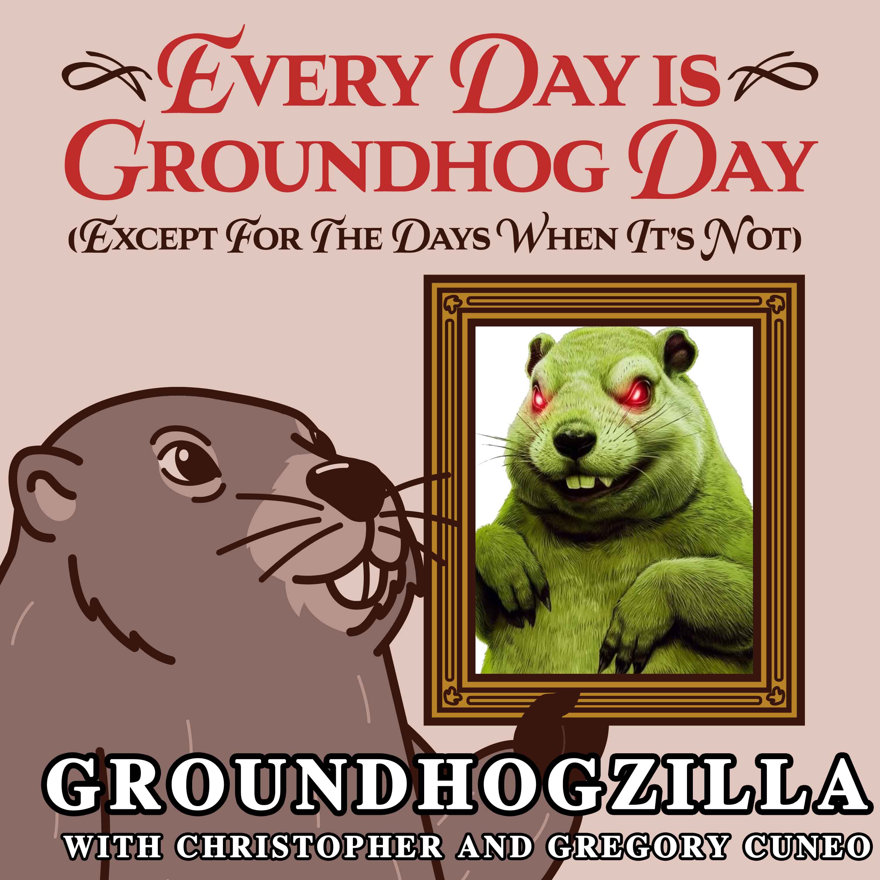 Every Day Is Groundhog Day (Except for the Days When It’s Not) cover art for Season 2, Episode 7