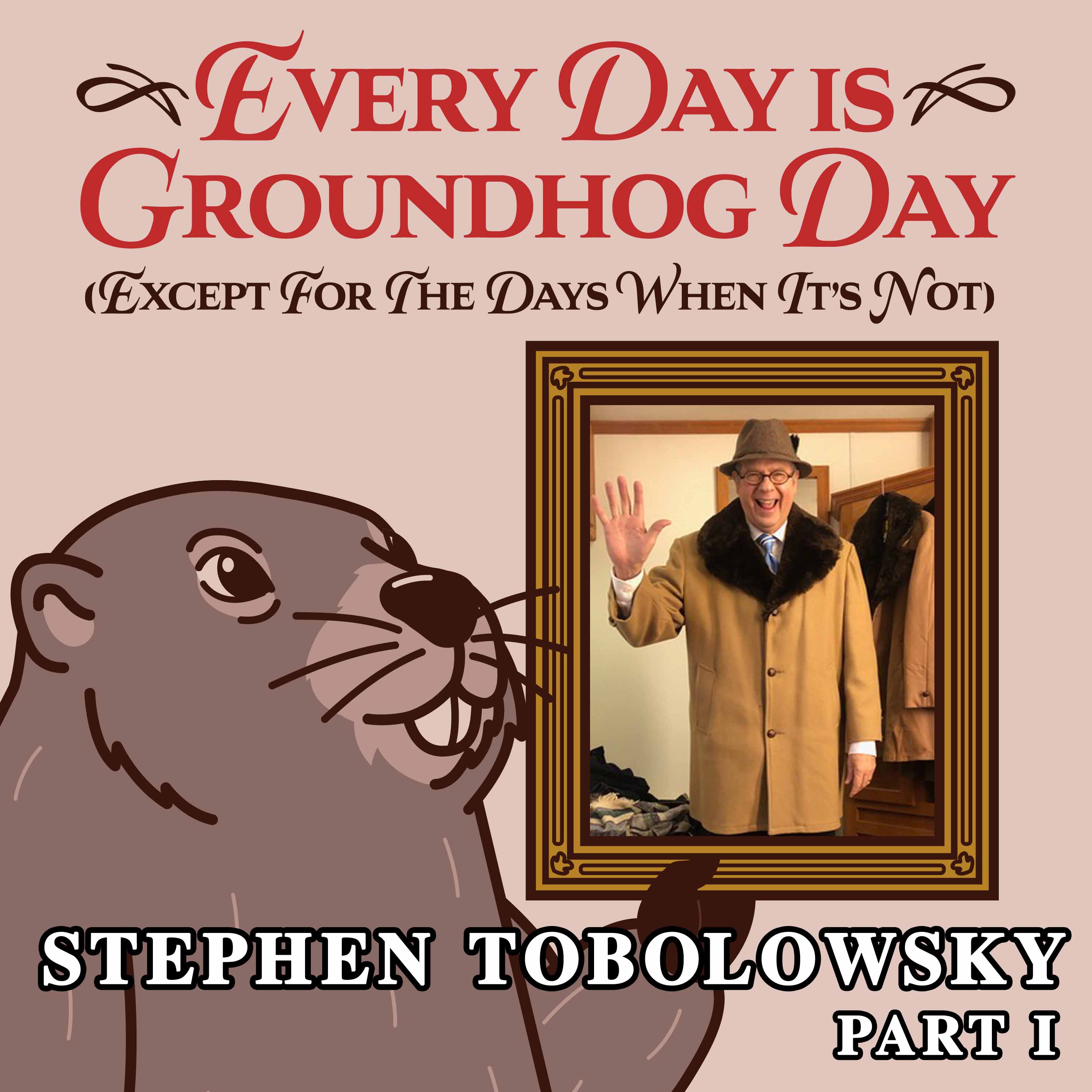 Every Day Is Groundhog Day (Except for the Days When It’s Not) cover art for Season 3, Episode 7